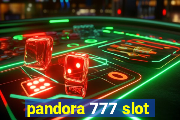 pandora 777 slot