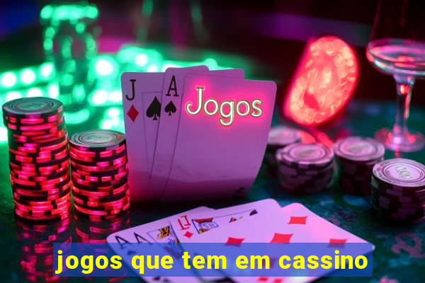 jogos que tem em cassino