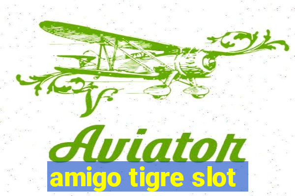 amigo tigre slot