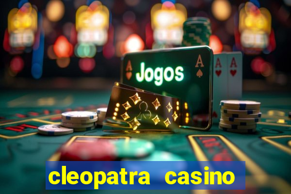 cleopatra casino free slots