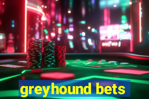 greyhound bets