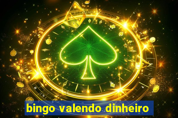 bingo valendo dinheiro