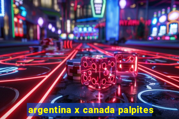 argentina x canada palpites