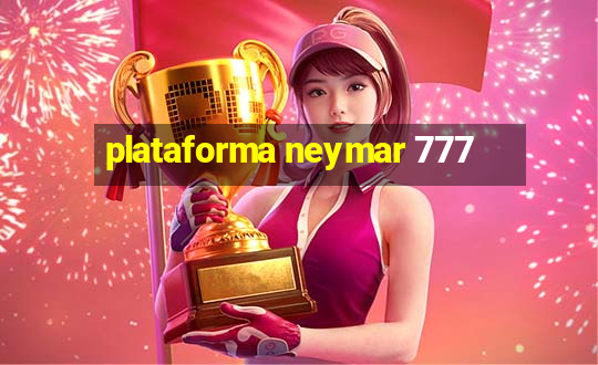 plataforma neymar 777