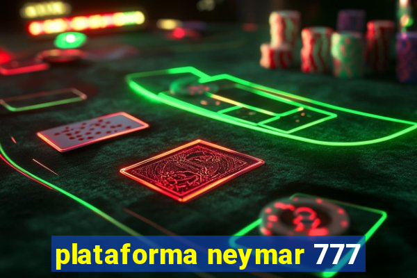 plataforma neymar 777