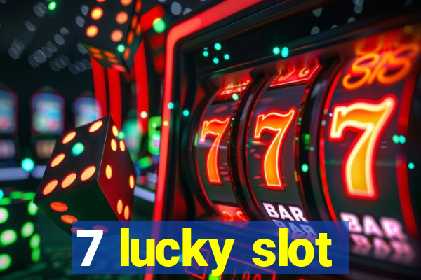 7 lucky slot