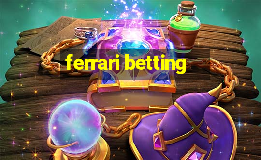 ferrari betting