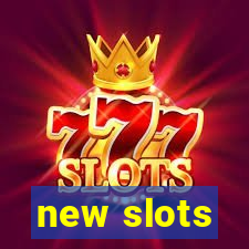 new slots