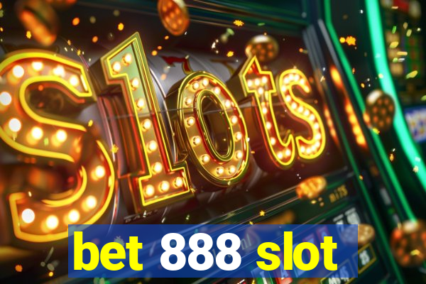 bet 888 slot