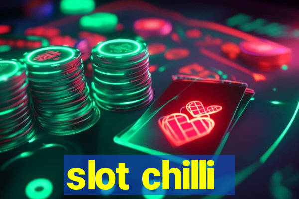 slot chilli