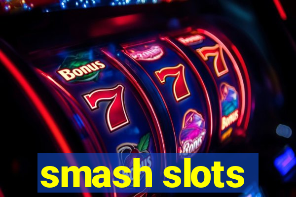 smash slots