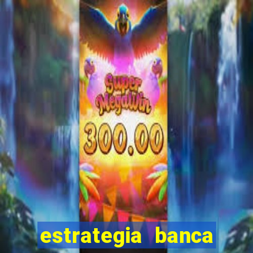 estrategia banca baixa fortune tiger