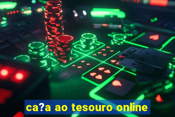 ca?a ao tesouro online