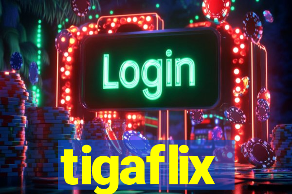 tigaflix