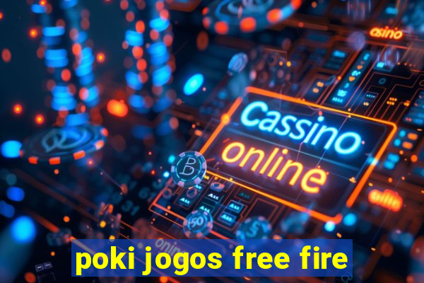 poki jogos free fire