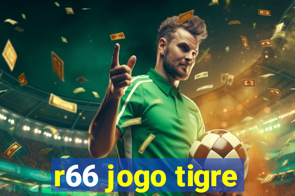 r66 jogo tigre