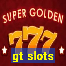 gt slots