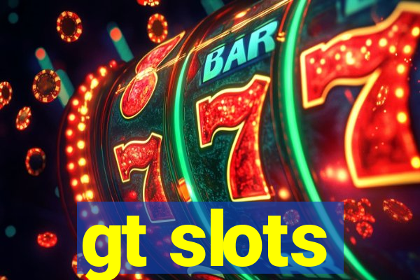 gt slots