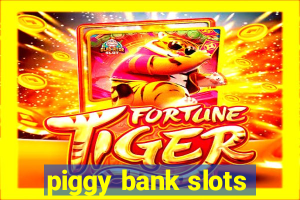 piggy bank slots