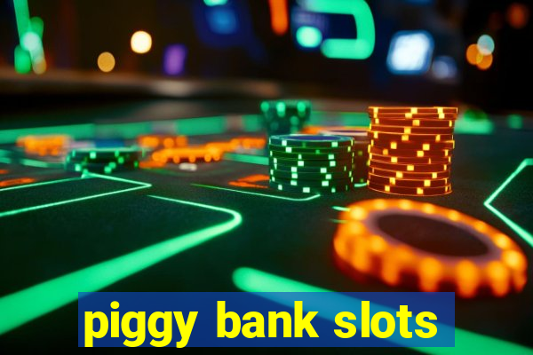 piggy bank slots