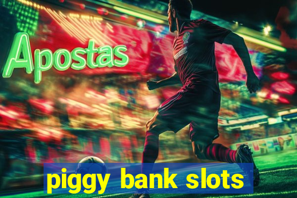 piggy bank slots