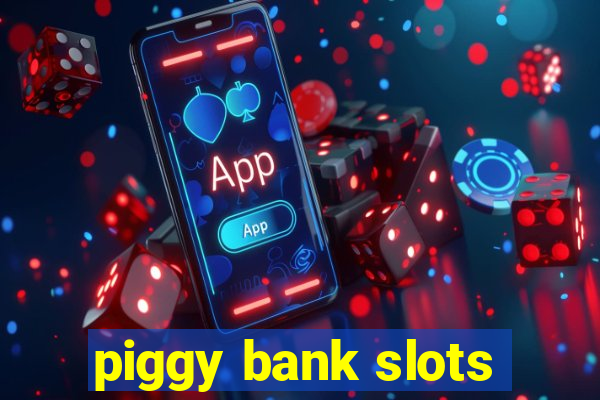 piggy bank slots