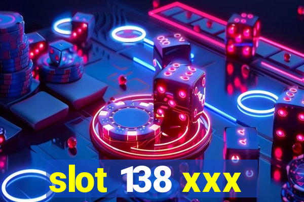 slot 138 xxx