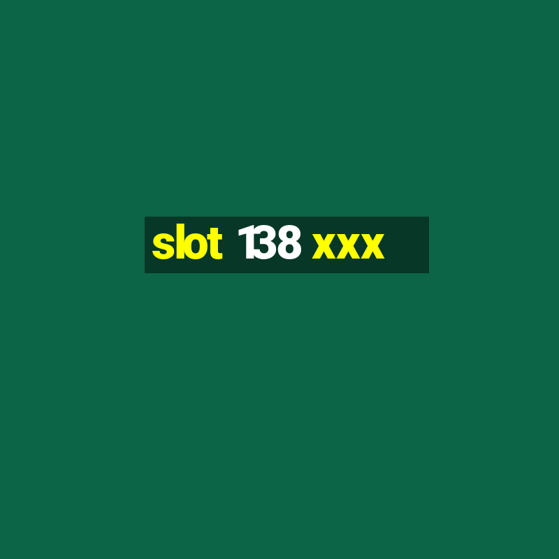 slot 138 xxx