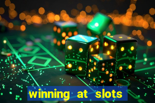 winning at slots in a casino