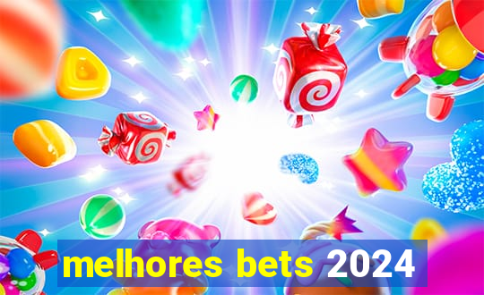 melhores bets 2024