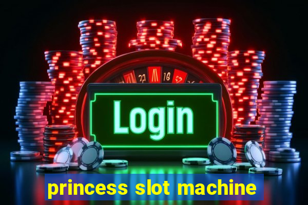 princess slot machine