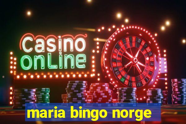 maria bingo norge