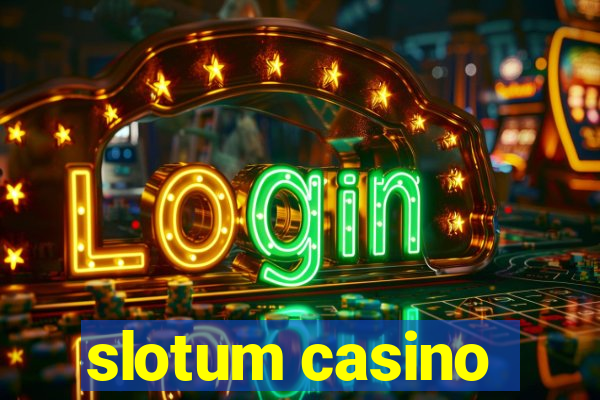 slotum casino