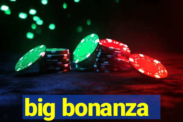 big bonanza