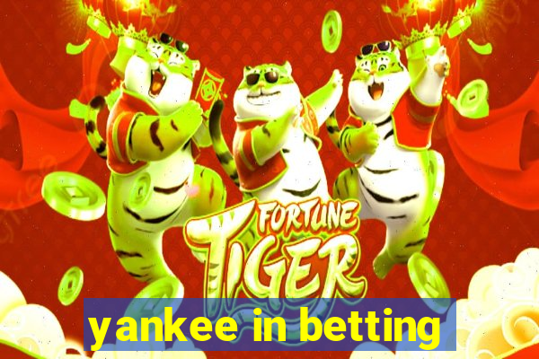 yankee in betting