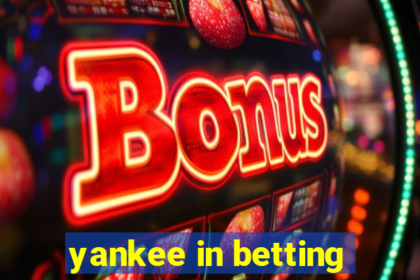 yankee in betting