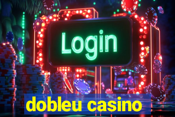 dobleu casino