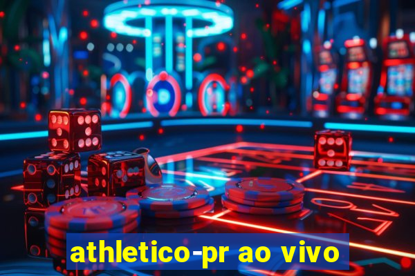 athletico-pr ao vivo