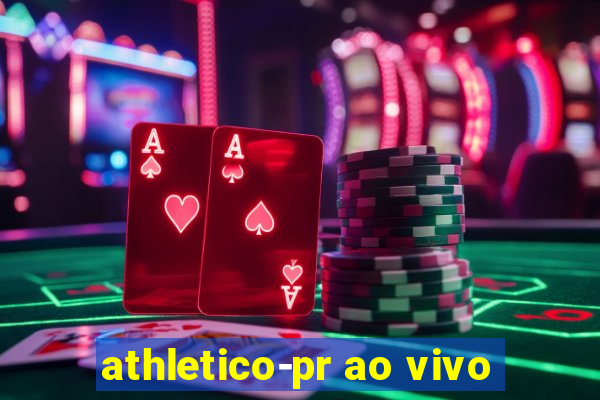 athletico-pr ao vivo