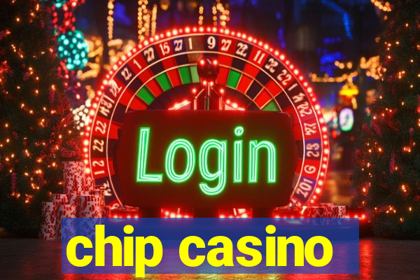 chip casino