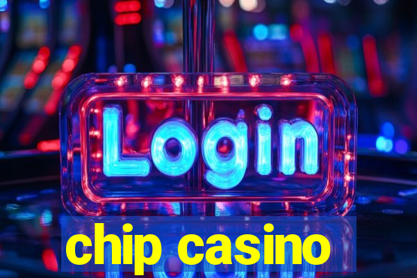 chip casino