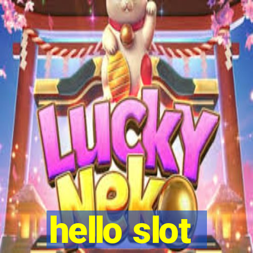 hello slot