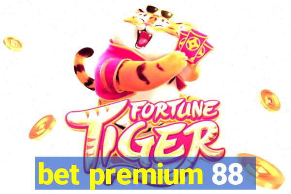 bet premium 88