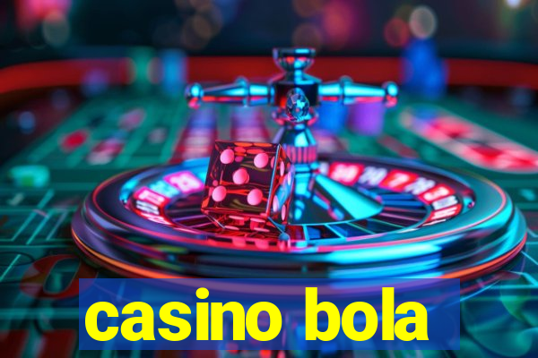 casino bola