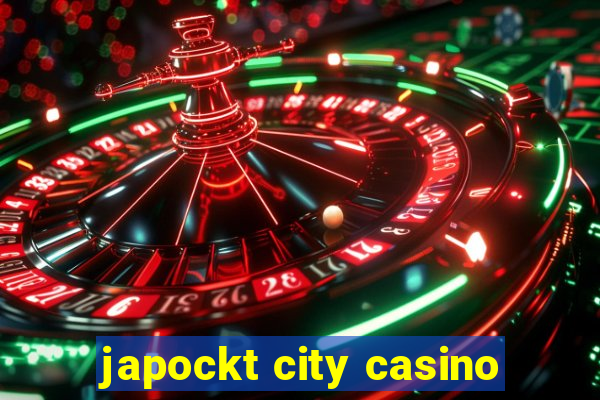 japockt city casino