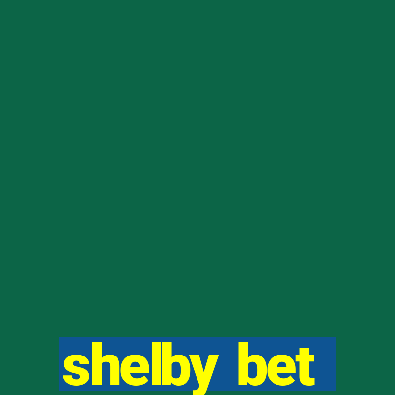 shelby bet