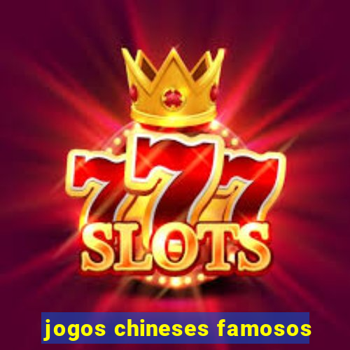 jogos chineses famosos