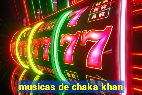 musicas de chaka khan