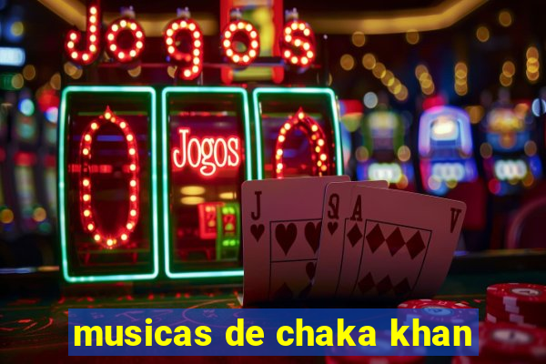 musicas de chaka khan