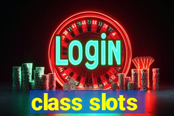 class slots